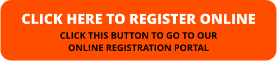 CLICK HERE TO REGISTER ONLINE CLICK THIS BUTTON TO GO TO OUR  ONLINE REGISTRATION PORTAL
