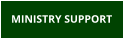MINISTRY SUPPORT